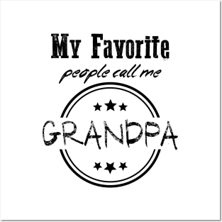 My favorite people call me Grandpa funny quote for father and grandfather Posters and Art